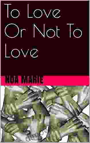 To Love Or Not To Love