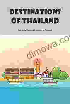 Destinations Of Thailand: Top Rated Tourist Attractions In Thailand