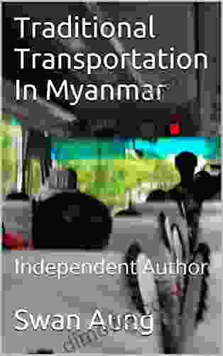 Traditional Transportation In Myanmar: Independent Author