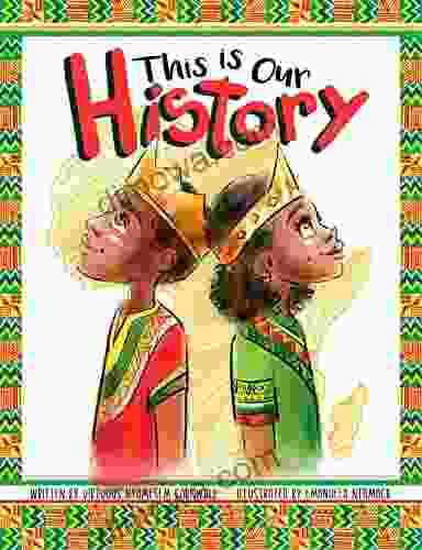This Is Our History: An Inspirational Story About Africans African American History Acceptance And Courage (Humansville)