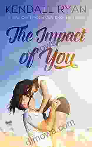 The Impact Of You Kendall Ryan