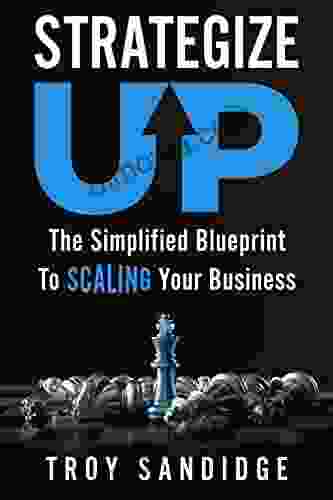 Strategize Up: The Simplified Blueprint To Scaling Your Business