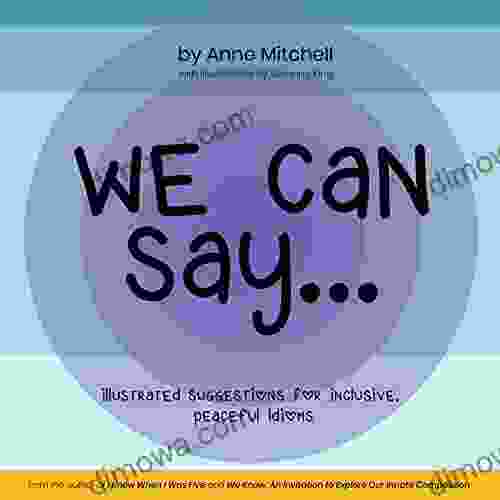 We Can Say : Illustrated Suggestions For Inclusive Peaceful Idioms