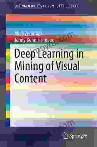 Deep Learning In Mining Of Visual Content (SpringerBriefs In Computer Science)