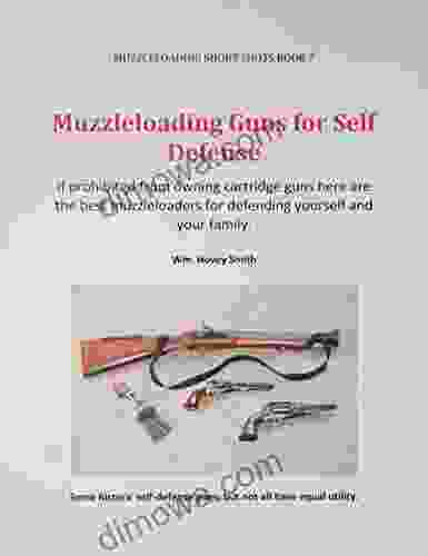 Muzzleloading Guns For Self Defense: If Prohibited From Owning Cartridge Guns Here Are The Best Muzzleloading Guns For Defending Yourself And Your Family