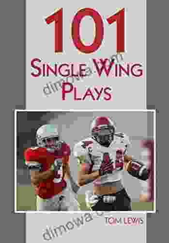 101 Single Wing Plays Tom Lewis