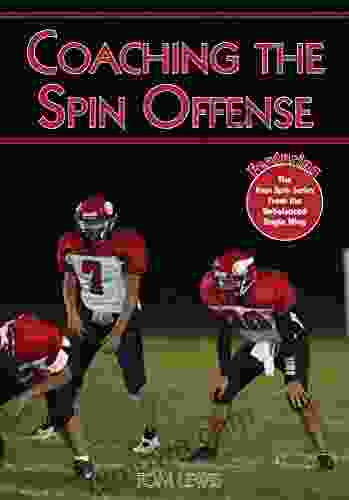 Coaching The Spin Offense Tom Lewis