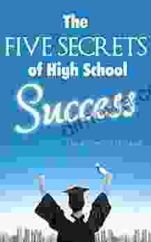 The Five Secrets Of High School Success (Mr Packer S Success Guides 1)