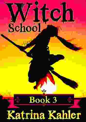 For Girls WITCH SCHOOL 3: For Girls Aged 9 12: My First True Love