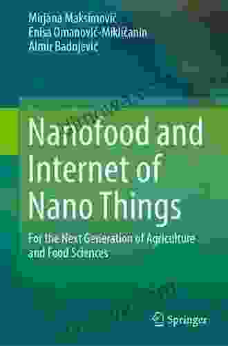 Nanofood And Internet Of Nano Things: For The Next Generation Of Agriculture And Food Sciences