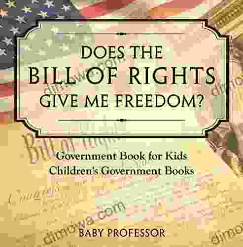 Does The Bill Of Rights Give Me Freedom? Government For Kids Children S Government