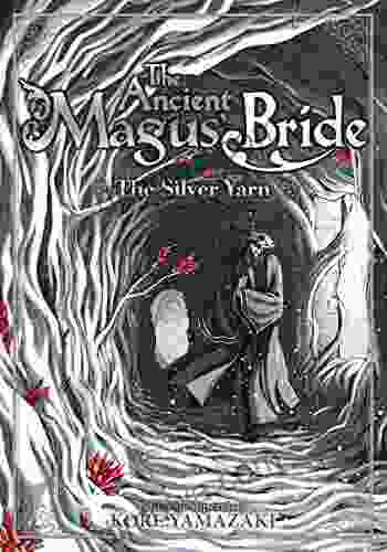 The Ancient Magus Bride: The Silver Yarn (Light Novel 2) (The Ancient Magus Bride (Light Novel))