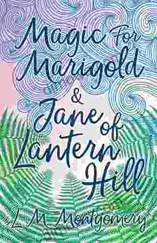 Magic For Marigold And Jane Of Lantern Hill