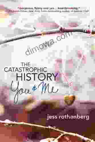The Catastrophic History Of You And Me