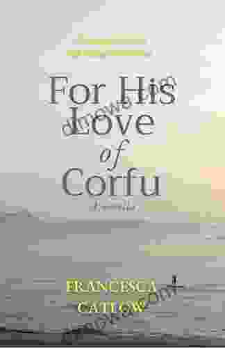For His Love Of Corfu: A Novella (Little Blue Door Series)