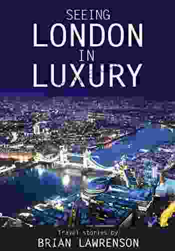 Seeing London In Luxury Terry Waite