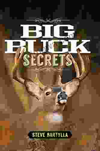 Big Buck Secrets Steve Bartylla