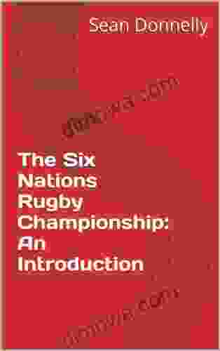 The Six Nations Rugby Championship: An Introduction