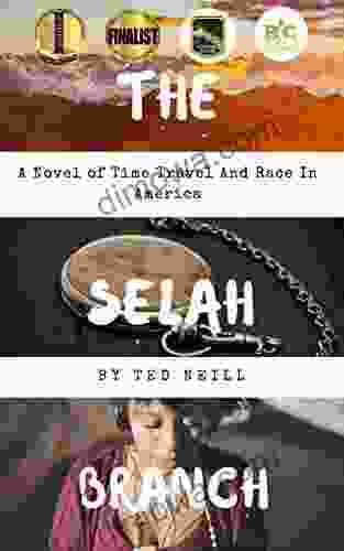 The Selah Branch: A Novel Of Time Travel And Race In America