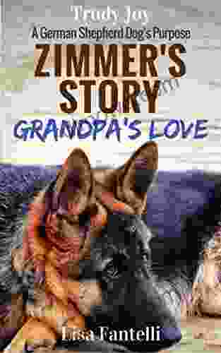Zimmer S Story Grandpa S Love: 2 A Vermont Dog S Purpose (American Farm Dogs)