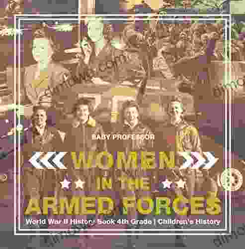 Women In The Armed Forces World War II History 4th Grade Children S History