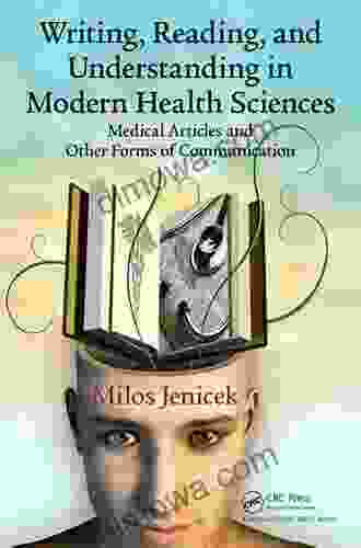 Writing Reading And Understanding In Modern Health Sciences: Medical Articles And Other Forms Of Communication