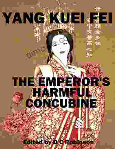 YANG KUEI FEI: THE EMPEROR S HARMFUL CONCUBINE
